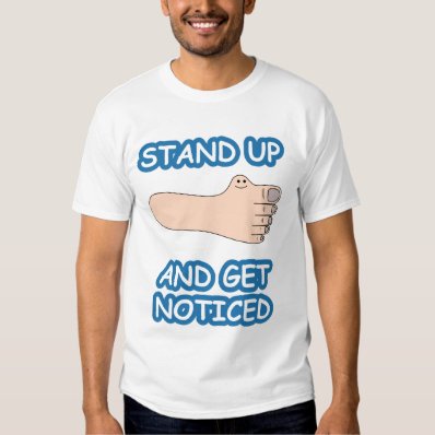 Stand Up And Get Noticed Tee Shirt