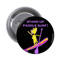 Stand Up Paddle Surf! Pinback Button