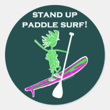 Stand Up Paddle Surf! Round Sticker