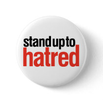 Stand-Up-To-Hatred Button by World_Faith_Gifts Stand-Up-To-Hatred Button