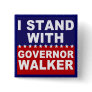 Stand With Governor Walker Pinback Buttons
