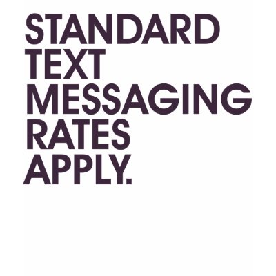 Standard Text Messaging Rates Apply Tshirt by fafarazzi