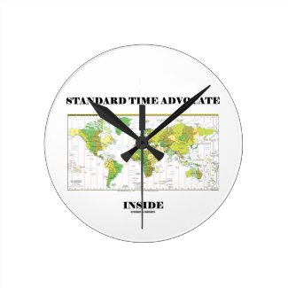 Standard Time Advocate Inside (Time Zones) Wallclocks