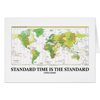 Standard Time Is The Standard (Time Zone Map) card