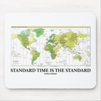 Standard Time Is The Standard (Time Zone Map) mousepad