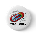 Staph Only (Bacteria Health Medicine Humor) buttons