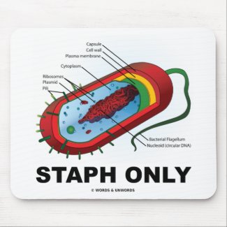 Staph Only (Prokaryote Health Medicine Humor) Mouse Pads