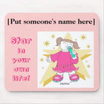 "STAR in YOUR OWN LIFE!" mousepads