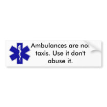 star_of_life, Ambulances are not taxis. Use it ... bumper stickers