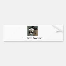 Staredad: I Have No Son Bumper Stickers