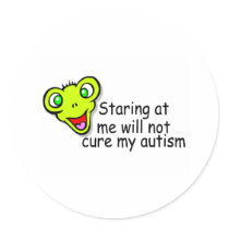 Staring At Me Will Not Cure Me Autism (Alien) Stickers