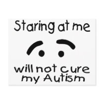 Staring At Me Will Not Cure My Autism (Face) postcards
