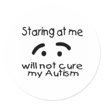 Staring At Me Will Not Cure My Autism (Face) Sticker