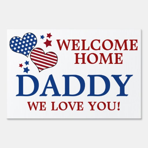 Stars/Stripes Hearts Welcome Home Daddy Lawn Sign | Zazzle