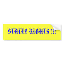 STATES RIGHTS !!! bumper stickers
