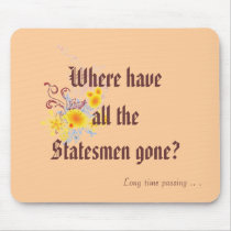 Statesmen gone Mousepad. mousepads
