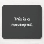 Stating the Obvious Mousepad