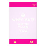 [Smile] whey mate im better than you  Stationery