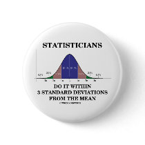 Statisticians Do It Within 3 Standard Deviations Pinback Buttons