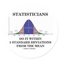 Statisticians Do It Within 3 Standard Deviations Round Stickers