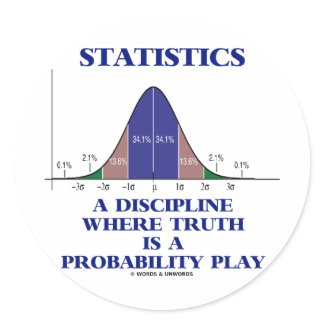 Statistics A Discipline Where Truth Is Probability sticker