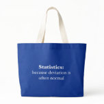 Statistics: because deviation is often normal bags