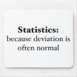Statistics: because deviation is often normal mouse pads