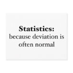Statistics: because deviation is often normal post cards