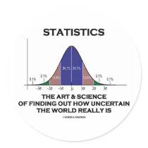 Statistics The Art & Science Of Finding Out Quote Stickers
