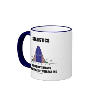 Statistics Ultimate Means Ultimately Average End zazzle_mug