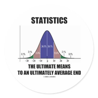 Statistics Ultimate Means Ultimately Average End zazzle_sticker