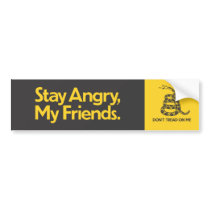 Stay Angry, My Friends - Don't Tread On Me sticker Bumper Stickers