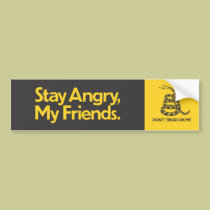 Stay Angry, My Friends - Don't Tread On Me sticker bumper stickers