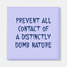 Stay away from & avoid stupid people (2) magnet