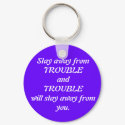 Stay away from Trouble - Blue keychains