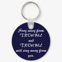 Stay Away from Trouble keychains