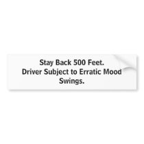 Stay Back 500 Feet.Driver Subject to Erratic Mo... bumper stickers