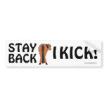 STAY BACK I KICK bumper sticker bumper stickers