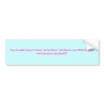 "Stay Beautiful. Keep it Twisted. And Get Ghost... bumper stickers