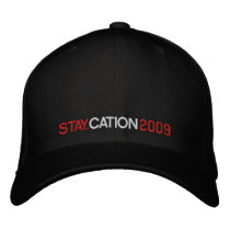 Stay-cation 2009 Ball Cap embroidered hats