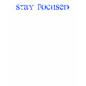StAy FoCuSeD t-shirts by aquaimage1013 StAy FoCuSeD t-shirts