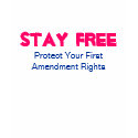 STAY FREE, Protect Your First Amendment Rights t-shirts by RightWingUnderground STAY FREE, Protect Your First Amendment Rights t-shirts