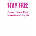 STAY FREE, Protect Your First Amendment Rights t-shirts by RightWingUnderground STAY FREE, Protect Your First Amendment Rights t-shirts