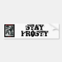 STAY FROSTY BUMPER STICKER