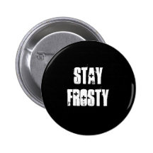 Stay Frosty Buttons