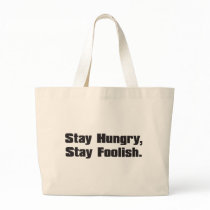 Stay Hungry, Stay Foolish. bags