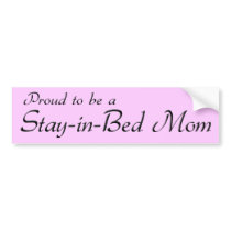 Stay-in-Bed Mom bumper stickers