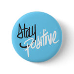 Stay Positive Button