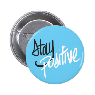 stay_positive_button-r36099849e0fa4f36bf625c8c1836a261_x7j3i_8byvr_324.jpg