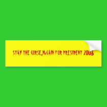 STAY THE CORSE,McCAIN FOR PRESIDENT 2008 bumper stickers by VIKINGJIM STAY THE CORSE,McCAIN FOR PRESIDENT 2008 bumper stickers
